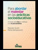Para abordar el malestar en las prácticas socioeducativas: A través del cine en diálogo con el psicoanálisis B08NXFRFFB Book Cover