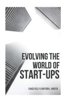 Evolving The World of Start-ups 1545425558 Book Cover