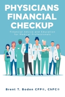 Physicians Financial Checkup: Financial Advice and Education for Medical Professionals B0CBD1MZQB Book Cover