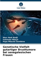 Genetische Vielfalt gutartiger Brusttumore bei senegalesischen Frauen (German Edition) 6208803179 Book Cover