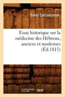 Essai Historique Sur La Ma(c)Decine Des Ha(c)Breux, Anciens Et Modernes 2012660711 Book Cover