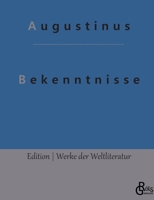 Bekenntnisse: Bekenntnisse des heiligen Augustinus 396637322X Book Cover