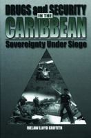 Drugs and Security in the Caribbean: Sovereignty Under Siege 0271017198 Book Cover