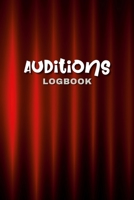 Audition Logbook: This is your guide to tracking your progress, organizing your auditions, and achieving your acting goals. Keep your career on track with this essential tool. 1312692707 Book Cover