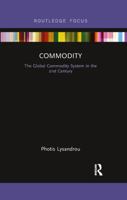 Commodity: The Global Commodity System in the 21st Century 0367606631 Book Cover