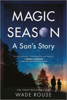 Magic Season: A Son's Story 1335475176 Book Cover
