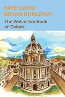 The Wolverton Book of Oxford 1909054828 Book Cover