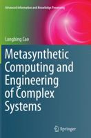 Metasynthetic Computing and Engineering of Complex Systems (Advanced Information and Knowledge Processing) 1447170628 Book Cover