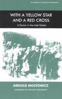 With A Yellow Star And A Red Cross: A Doctor In The Lodz Ghetto 0853035970 Book Cover