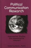 Political Communication Research: Approaches, Studies, and Assessments, Volume 2 1567501648 Book Cover