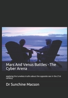 Mars And Venus Battles - The Cyber Arena: applying the tuneless truths about the opposite sex in the 21st century B08GRQDP89 Book Cover