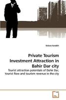 Private Tourism Investment Attraction in Bahir Dar city 3639259378 Book Cover