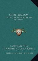Spiritualism, Its History Phenomena and Doctrine 1017890412 Book Cover