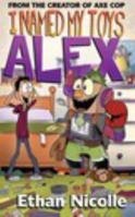 I Named All My Toys Alex 1702441962 Book Cover