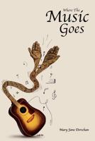 Where the Music Goes 1469145669 Book Cover