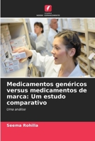 Medicamentos genéricos versus medicamentos de marca: Um estudo comparativo (Portuguese Edition) 6630026535 Book Cover