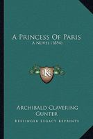 A Princess of Paris; A Novel 124123146X Book Cover