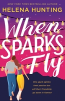 When Sparks Fly 1250624703 Book Cover