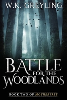 Battle for the Woodlands: Book 2 of Mothertree 1777548918 Book Cover