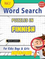 Word Search Puzzles in Finnish for Kids: Boys & Girls - Awesome! Vol.1 - Delta Classics B0DPR2WXXT Book Cover