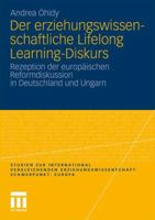 Der Erziehungswissenschaftliche Lifelong Learning-Diskurs: Rezeption Der Europaischen Reformdiskussion in Deutschland Und Ungarn 3531181130 Book Cover