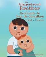 The Gingerbread Brother El Hermanito de Pan de Jengibre: English and Spanish B0DT7RTGHP Book Cover