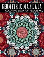 Geometric Mandala Coloring Book For Adults Vol. 3: Creative Geometric Designs Colouring Pages B08R69ZDLL Book Cover