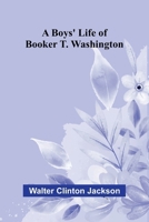 A boys' life of Booker T. Washington 9376552571 Book Cover