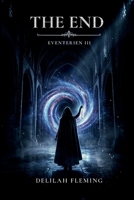 Eventerien III: THE END (The Eventerien Chronicles) B0H2B9MT6T Book Cover