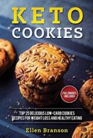 Keto Cookies: Top 25 Delicious Low-Carb Cookies Recipes for Weight Loss and Healthy Eating 1791893686 Book Cover