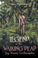 Legend of the Walking Dead: Igbo Mythologies 1631359347 Book Cover