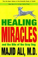 Healing Miracles and the Bite of the Grey Dog 1879131110 Book Cover