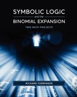 Symbolic Logic and the Binomial Expansion: Two Math Projects 193599137X Book Cover
