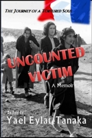 Uncounted Victim: The Journey Of A Tortured Soul 1539614212 Book Cover