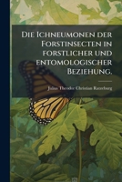 Die ichneumonen der forstinsecten in forstlicher und entomologischer beziehung; ein anhang zur Abbildung und beschreibung der forstinsecten Volume 3 1149343591 Book Cover