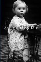 Seasons of My Life by Carroll Boeder 1492268348 Book Cover