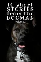 10 Short Stories from the Dogman Vol. 3 1544230273 Book Cover