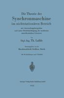 Die Theorie Der Synchronmaschine Im Nichtstationaren Betrieb: Mit Anwendungsbeispielen Und Unter Berucksichtigung Der Modernen Amerikanischen Literatur 3662239396 Book Cover