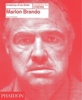 Marlon Brando: Anatomy of An Actor (Anatomy of An Actor, #1) 0714866636 Book Cover