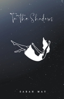 To the Shadows 1778204007 Book Cover