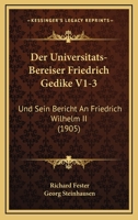 Der Universitats-Bereiser Friedrich Gedike V1-3: Und Sein Bericht An Friedrich Wilhelm II (1905) 116044692X Book Cover