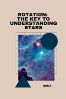 Rotation: The Key to Understanding Stars 3384230000 Book Cover