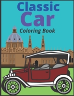 Classic Car Coloring Book: For Adults &Kids B08C97X178 Book Cover