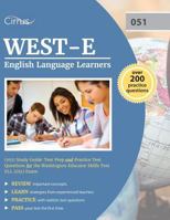 WEST-E English Language Learners (051) Study Guide: Test Prep and Practice Test Questions for the Washington Educator Skills Test ELL (051) Exam 1635300592 Book Cover