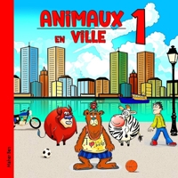 Animaux en ville 1: Apprendre le nom des animaux de la ferme et de la savane B0C4MN1GHY Book Cover