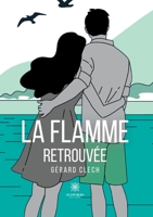 La flamme retrouvée B0C9W6DL6K Book Cover