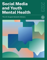Social Media and Youth Mental Health 2023 - The U.S. Surgeon General's Advisory 1998295494 Book Cover