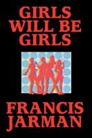 Girls Will Be Girls 1434401707 Book Cover