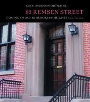 82 Remsen Street: Coming of Age in Brooklyn Heights, Circa 1930-1940 1935922041 Book Cover