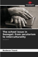 The school issue in Senegal: from secularism to interculturality: Volume II 6205934221 Book Cover